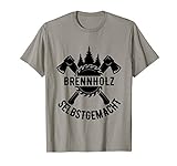 Brennholz Selbstgemacht Homemade Feuerholz Geschenk T-Shirt