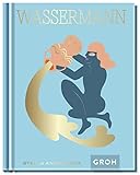 Wassermann: Ein edles Geschenkbuch über die Kraft der Astrologie (Sternzeichen-Bücher zum Verschenken)
