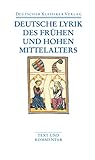 Deutsche Lyrik des frühen und hohen Mittelalters: Text und Kommentar (DKV Taschenbuch)