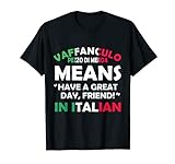 Vaffanculo Pezzo Di Merda Have a Great Day, Friend | Italienisch T-Shirt