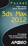 3ds Max 2012 (Grafica e disegno Vol. 11) (Italian Edition)
