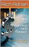 Forex Trading For Beginners and Seniors: Learning this Wonderful Trading skills (English Edition)