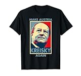 Make Austria Kreisky Again Wahlplakat T-Shirt