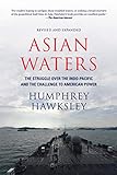 Asian Waters: The Struggle Over the South China Sea and the Strategy of Chinese Expansion (English Edition)