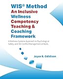 WIS® Method: The Wellness Competency Mindset Coaching Framework: The Interpersonal Well-being Systems Approach to Psychological Safety, DEI, And Workplace Wellness (English Edition)