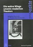 'Die wahre Wiege unseres modernen Theaters': Religiöse Elemente im Theater Max Reinhardts (Prospekte. Studien zum Theater)