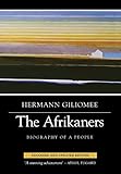Afrikaners: Biography of a People (Expanded, Updated) (Reconsiderations in Southern African History)