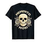 Memento Mori Stoic Sterblichkeit Stoizismus Philosophie Zitat T-Shirt