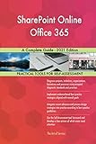 SharePoint Online Office 365 A Complete Guide - 2021 Edition