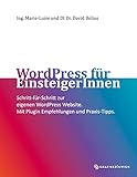 WordPress für EinsteigerInnen: Schritt-für-Schritt zur eigenen WordPress Website. Mit Plugin Empfehlungen und Praxis-Tipps.