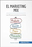 El marketing mix: Las 4Ps para aumentar sus ventas (Gestión y Marketing) (Spanish Edition)