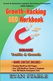 Growth Hackers SEO Workbook 2022: WordPress, Keywords & SEO Marketing Strategies for INSANE Traffic & Growth: (Online Marketing Planner + Digital ... Applied Marketing Strategies, Band 2)