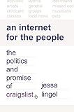 An Internet for the People: The Politics and Promise of craigslist (Princeton Studies in Culture and Technology Book 2) (English Edition)