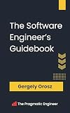 The Software Engineer's Guidebook: Navigating senior, tech lead, and staff engineer positions at tech companies and startups (English Edition)