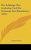 Die Schlange Des Aeskulap Und Die Schlange Des Paradieses (1841)