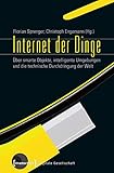 Internet der Dinge: Über smarte Objekte, intelligente Umgebungen und die technische Durchdringung der Welt (Digitale Gesellschaft 9)