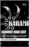 KARAMBIT MADE EASY : The Ultimate Guide To The Complete Knowledge On Karambit, History, Weapons And Effective Uses, Karambit Safe Ring, Grips, What Karambit Is Used For And More (English Edition)