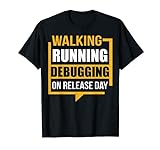 Debugging am Release Day Debug Nerds Coding Bug Jagd T-Shirt