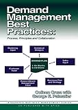 Demand Management Best Practices: Process, Principles, and Collaboration (Integrated Business Management) (English Edition)