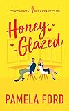 Honey Glazed: A feel good romantic comedy (The Continental Breakfast Club Book 3) (English Edition)