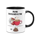 Tassenbrennerei Original - Tasse mit Spruch: Meine Morgenroutine Kippen Kaffee kacken - Kaffeetasse lustig Geschenk für Mann (Schwarz)