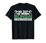 Die Zeit Mit Meinem Bonsai Bonsai Bonsais Baum T-Shirt