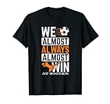 Fußballball 'Fast Always Win At Soccer' T-Shirt