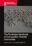 The Routledge Handbook of Comparative Territorial Autonomies (Routledge International Handbooks, Band 1)