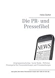 Die PR- und Pressefibel: Zielgruppenmarketing - Social Media - PR Portal, Presseportal für Pressemitteilungen und Pressemeldungen
