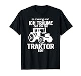 Ich Träume Ich Bin Ein Traktor Lustiges Landwirt T-Shirt