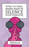 Before we begin, make sure to silence your vibrator (English Edition)