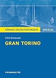 Gran Torino von Clint Eastwood. Filmanalyse und Interpretation.: Für Oberstufe und Abitur. (Königs Erläuterungen Spezial)