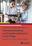 Patientenedukation und Familienedukation: Praxishandbuch zur Information, Schulung und Beratung