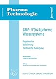 GMP-/FDA-konforme Wassersysteme: Regelwerke, Validierung, technische Aspekte