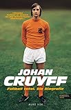 Johan Cruyff: Fußball total. Die Biografie