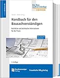 Handbuch für den Bausachverständigen: Rechtliche und technische Informationen für die Praxis (Der Bausachverständige - Edition)