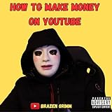 How To Make Money On Youtube [Explicit]