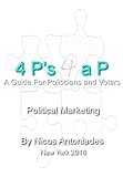 4 P's 4 a P: The Political Marketing Mix (A Guide for Politicians and Voters) (English Edition)