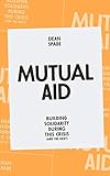 Mutual Aid: Building Solidarity During This Crisis (and the Next) (English Edition)
