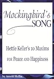 Mockingbird's Song: Hettie Keller's 10 Maxims for Peace and Happiness (English Edition)