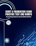 COBIT 5 Foundation Exam Practice Test and Dumps: Exam Study Guide for Exam ISACA Cobit 5 (English Edition)