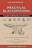 RICHARDSON, M: Practical Blacksmithing: The Four Classic Volumes in One