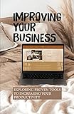 Improving Your Business: Exploring Proven Tools To Increasing Your Productivity: A List Of Apps (English Edition)