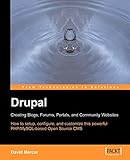 Drupal: Creating Blogs, Forums, Portals, and Community Websites: How to setup, configure and customise this powerful PHP/MySQL based Open Source CMS (English Edition)