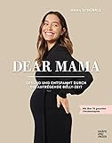 Dear Mama: Gesund und entspannt durch die aufregende Belly-Zeit (Promi- und Fernsehköch*innen)