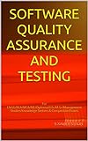 SOFTWARE QUALITY ASSURANCE AND TESTING: For ENGG/BCA/MCA/ME/Diploma/B.Sc/M.Sc/Management Studies/Knowledge Seekers & Competitive Exams (English Edition)