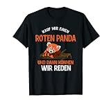 Kauf mir einen Roten Panda dann können wir reden Roter Panda T-Shirt