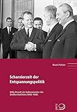 Scharnierzeit der Entspannungspolitik: Willy Brandt als Außenminister der Großen Koalition (1966–1969) (Politik- und Gesellschaftsgeschichte)