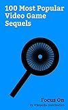 Focus On: 100 Most Popular Video Game Sequels: Tekken 7, The Witcher 3: Wild Hunt, The Elder Scrolls V: Skyrim, Uncharted 4: A Thief's End, Kingdom Hearts ... Arkham Knight, etc. (English Edition)