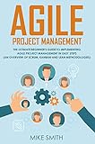 Agile Project Management: The Ultimate Beginner's GUIDE to Implementing Agile Project Management in EASY STEPS (an Overview of Scrum, Kanban and Lean Methodologies) (English Edition)